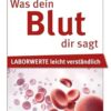 Was dein Blut dir sagt- Laborwerte leicht verständlich (German Edition) (EPUB)