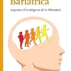Psicología Bariátrica: Aspectos Psicológicos de la Obesidad (Nutrición. Psicología) (Spanish Edition) (EPUB)