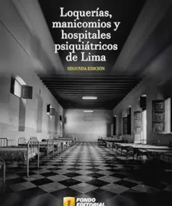 Loquerías, manicomios y hospitales psiquiátricos de Lima, 2nd Edition (Spanish Edition) (EPUB)