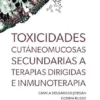 Toxicidades cutáneomucosas secundarias a terapias dirigidas e inmunoterapia (Spanish Edition) (EPUB)