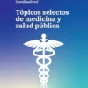 Tópicos selectos de medicina y salud pública (Spanish Edition) (EPUB)