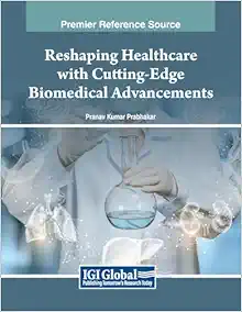 Reshaping Healthcare with Cutting-Edge Biomedical Advancements (EPUB)