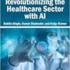 Revolutionizing the Healthcare Sector With Ai (EPUB)