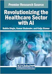 Revolutionizing the Healthcare Sector With Ai (EPUB)