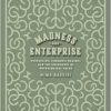 Madness and Enterprise: Psychiatry, Economic Reason, and the Emergence of Pathological Value (PDF)