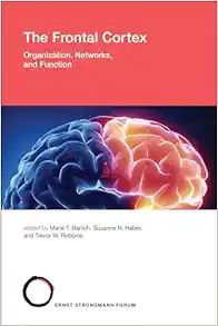 The Frontal Cortex: Organization, Networks, and Function (Strüngmann Forum Reports) (EPUB)