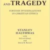 Truthfulness and Tragedy: Further Investigations in Christian Ethics (PDF)