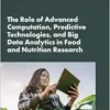 The Role of Advanced Computation, Predictive Technologies, and Big Data Analytics in Food and Nutrition Research: Proceedings of a Workshop (National … Medicine: Proceedings of a Workshop) (EPUB)