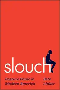 Slouch: Posture Panic in Modern America (EPUB)