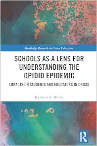 Schools as a Lens for Understanding the Opioid Epidemic (Routledge Research in Crises Education) (EPUB)