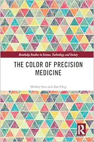 The Color of Precision Medicine (Routledge Studies in Science, Technology and Society) (PDF)