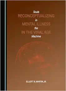 Reconceptualizing Mental Illness in the Viral Age: Souls in the Machine (PDF)