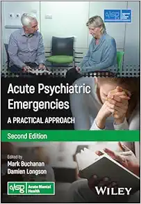 Acute Psychiatric Emergencies: A Practical Approach (Advanced Life Support Group), 2ed (PDF)