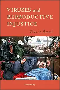 Viruses and Reproductive Injustice: Zika in Brazil (EPUB)