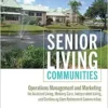 Senior Living Communities: Operations Management and Marketing for Assisted Living, Memory Care, Independent Living, and Continuing Care Retirement Communities, 3rd Edition (EPUB)