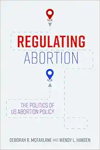 Regulating Abortion: The Politics of US Abortion Policy (EPUB)