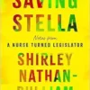 Saving Stella: Notes from a Nurse Turned Legislator (EPUB)