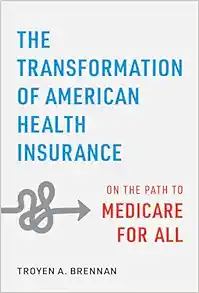 The Transformation of American Health Insurance: On the Path to Medicare for All (EPUB)