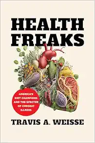 Health Freaks: America’s Diet Champions and the Specter of Chronic Illness (EPUB)