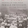 The Doctor Was a Woman: Stories of the First Female Physicians on the Frontier (PDF)