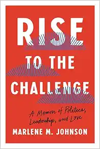 Rise to the Challenge: A Memoir of Politics, Leadership, and Love (EPUB)