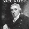 Edward Jenner – the Original Vaccinator (EPUB)