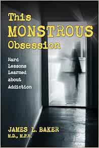 This Monstrous Obsession: Hard Lessons Learned about Addiction (EPUB)
