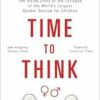 Time to Think: The Inside Story of the Collapse of the World’s Largest Gender Service for Children (EPUB)