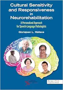 Cultural Sensitivity and Responsiveness in Neurorehabilitation: A Personalized Approach for Speech-Language Pathologists (PDF)