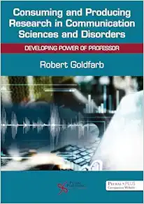 Consuming and Producing Research in Communication Sciences and Disorders: Developing Power of Professor (EPUB)