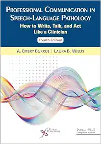 Professional Communication in Speech-Language Pathology: How to Write, Talk, and Act Like a Clinician, 4th Edition (EPUB)