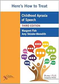 Here’s How to Treat Childhood Apraxia of Speech, 3rd Edition (PDF)