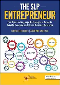 The SLP Entrepreneur: The Speech-Language Pathologist’s Guide to Private Practice and Other Business Ventures (EPUB)