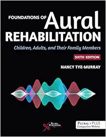 Foundations of Aural Rehabilitation: Children, Adults, and Their Family Members, 6th Edition (EPUB)