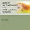 End-of-Life Care Considerations for the Speech-Language Pathologist (Medical Speech-language Pathology) (EPUB)