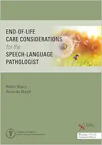 End-of-Life Care Considerations for the Speech-Language Pathologist (Medical Speech-language Pathology) (EPUB)