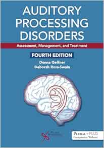 Auditory Processing Disorders: Assessment, Management, and Treatment, 4th Edition (PDF)