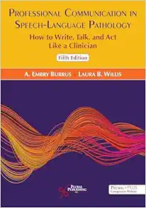 Professional Communication in Speech-Language Pathology: How to Write, Talk, and Act Like a Clinician, 5th Edition (PDF)