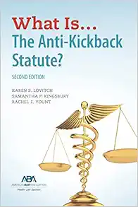 What Is…The Anti-Kickback Statute? 2nd Edition (EPUB)