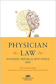 Physician Law: Evolving Trends & Hot Topics 2022 (EPUB)