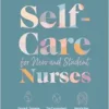 Self-Care for New and Student Nurses, 2nd Edition (PDF)