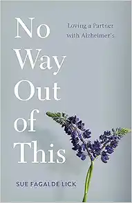 No Way Out of This: Loving a Partner with Alzheimer’s (EPUB)