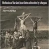 A Doctor at Calvary: The Passion of Our Lord Jesus Christ as Described by a Surgeon (EPUB)