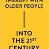 Occupational Therapy with Older People Into the 21st Century (PDF)