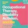 Occupational Therapy, Disability Activism, and Me (EPUB)