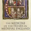 The Medicine of the Friars in Medieval England (Health and Healing in the Middle Ages, 5) (Middle English Edition) (EPUB)