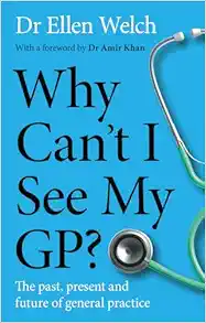 Why Can’t I See My GP?: The Past, Present and Future of General Practice (EPUB)