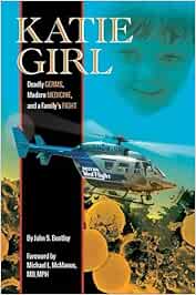 Katie Girl: Deadly Germs, Modern Medicine, and a Family’s Fight (PDF)