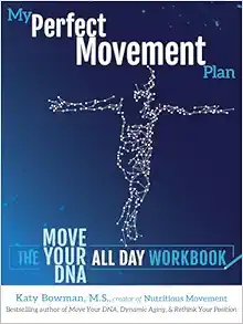 My Perfect Movement Plan: The Move Your DNA All Day Workbook (EPUB)