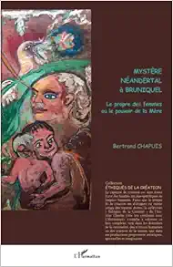 Mystère néandertal à Bruniquel: Le propre des femmes ou le pouvoir de la Mère (French Edition) (PDF)